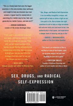 Sex Drugs and Radical Self-Expression: The Unexpected Path to Fulfillment