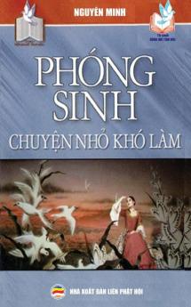 Phong sinh - Chuy&#7879;n nh&#7887; kho lam: Nh&#7919;ng ý ngh&#297;a tích c&#7921;c c&#7911;a vi&#7879;c th&#7921;c hành phóng sinh