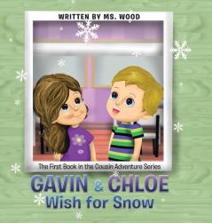 Gavin & Chloe Wish for Snow: The First Book in the Cousin Adventure Series