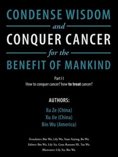 Condense Wisdom and Conquer Cancer for the Benefit of Mankind