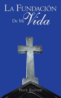 La Fundaci��n De Mi Vida