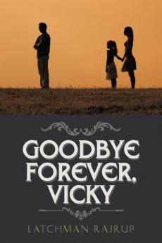 Goodbye Forever Vicky