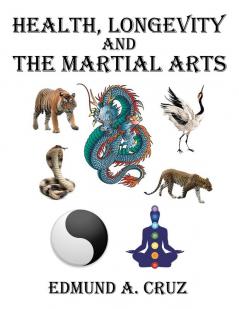 Health Longevity and the Martial Arts