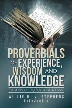 Proverbials of Experience Wisdom and Knowledge