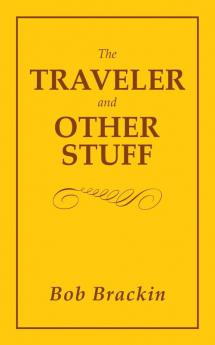 The Traveler and Other Stuff