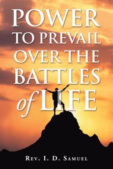 Power to Prevail over the Battles of Life