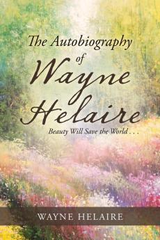 The Autobiography of Wayne Helaire