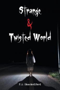 Strange & Twisted World