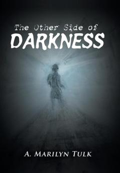 The Other Side of Darkness