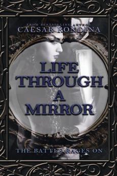 Life Through a Mirror - the Battle Rages On