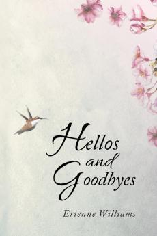 Hellos and Goodbyes