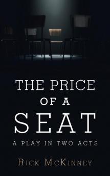 The Price of a Seat: A Play in Two Acts