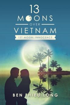 13 Moons over Vietnam-1St Moon
