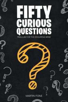 Fifty Curious Questions