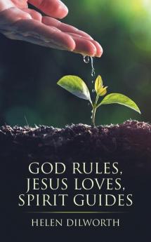 God Rules Jesus Loves Spirit Guides