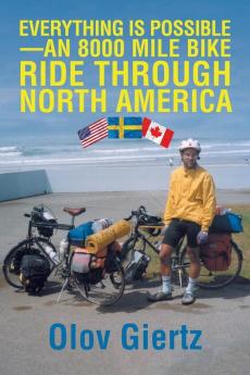 Everything Is Possible-an 8000 Mile Bike Ride Through North America