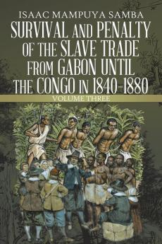 Survival and Penalty of the Slave Trade from Gabon Until the Congo in 1840-1880