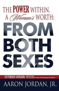 The Power Within A Woman's Worth: From Both Sexes