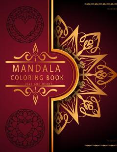 Mandala Coloring Book: Love And Heart - Best Edition - Romantic Luxury Mandalas - Adult Coloring Book - An emotional coloring experience!