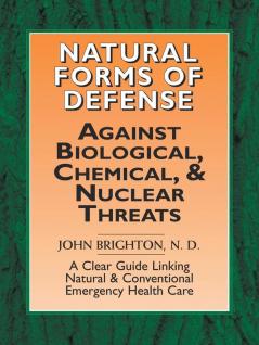 Natural Forms of Defense Against Biological Chemical and Nuclear Threats