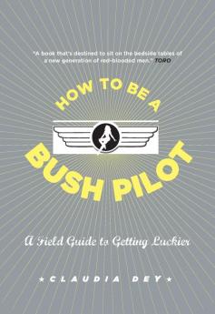 How To Be A Bush Pilot