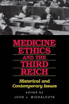 Medicine Ethics and the Third Reich