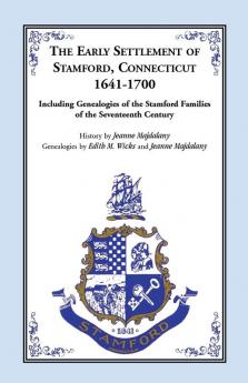 The Early Settlement of Stamford Connecticut 1641-1700