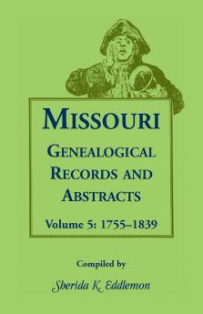 Missouri Genealogical Records and Abstracts Volume 5