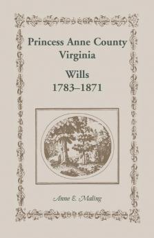 Princess Anne County Virginia Wills 1783-1871