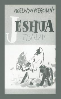 Jeshua: Nazareth to Jerusalem: 26 (Princeton Theological Monograph)