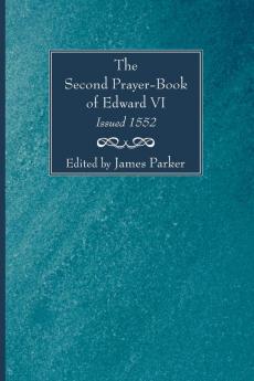 Second Prayer-Book of Edward VI Issued 1552