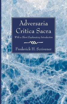 Adversaria Critica Sacra: With a Short Explanatory Introduction