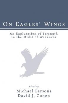 On Eagles' Wings: An Exploration of Strength in the Midst of Weakness