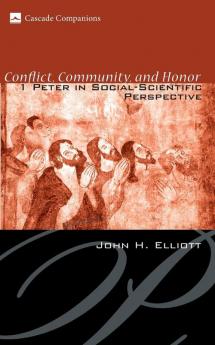 Conflict Community and Honor: 1 Peter in Social-Scientific Perspective (Cascade Companions)