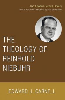 The Theology of Reinhold Niebuhr (Edward Carnell Library)