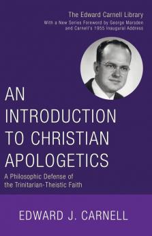 An Introduction to Christian Apologetics (Edward Carnell Library)