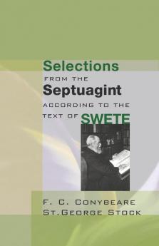 Selections from the Septuagint: According to the Text of Swete