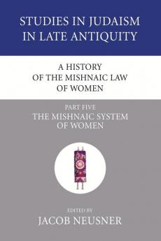 A History of the Mishnaic Law of Women Part 5