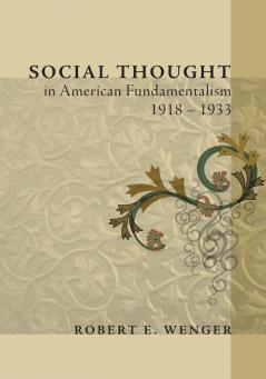 Social Thought in American Fundamentalism 1918-1933