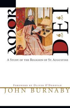 Amor Dei: A Study of the Religion of St. Augustine