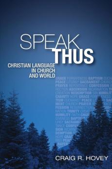 Speak Thus: Christian Language in Church and World