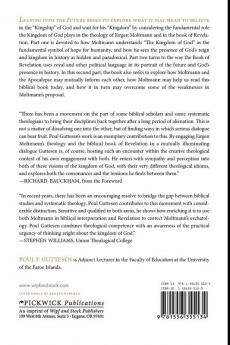 Leaning into the Future: The Kingdom of God in the Theology of Jeurgen Moltmann and in the Book of Revelation: 117 (Princeton Theological Monograph Seris)