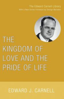 The Kingdom of Love and the Pride of Life (Edward Carnell Library)