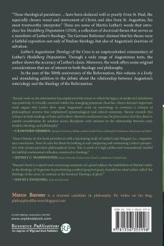 Luther's Augustinian Theology of the Cross: The Augustinianism of Martin Luther's Heidelberg Disputation and the Origins of Modern Philosophy of Religion