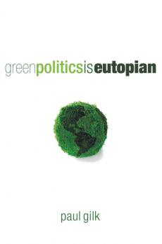 Green Politics Is Eutopian: Essays in Anticipation of the Daughter