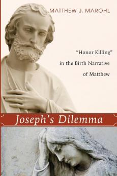 Joseph's Dilemma: "Honor Killing" in the Birth Narrative of Matthew