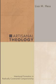 Artisanal Theology: Intentional Formation in Radically Covenantal Companionship