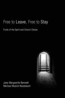 Free to Leave Free to Stay: Fruits of the Spirit and Church Choice