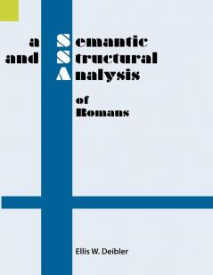 A Semantic and Structural Analysis of Romans (Summer Institute of Linguistics Semantic and Structural Anal)