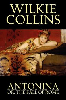Antonina or the Fall of Rome